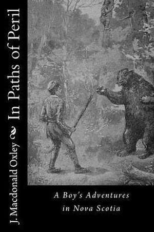 In Paths of Peril de J. MacDonald Oxley