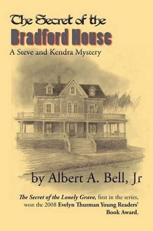 The Secret of the Bradford House de Albert A. Bell Jr