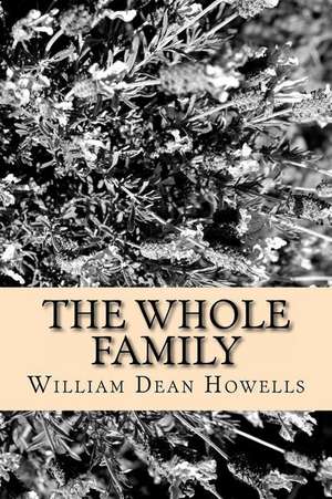 The Whole Family de William Dean Howells