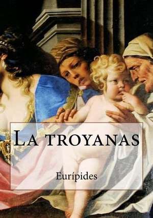 La Troyanas de Euripides