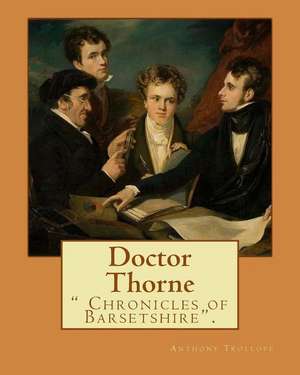 Doctor Thorne. by de Trollope Anthony