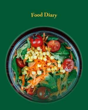 Food Diary 2017 de Books, Health &. Fitness