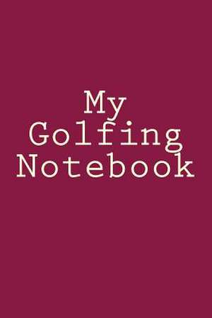 My Golfing Notebook de Cartmell