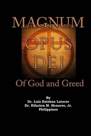 Magnum Opus Dei de Latorre, Dr Luis