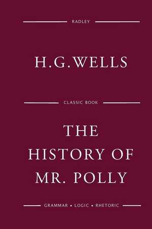 The History of MR Polly de MR H. G. Wells