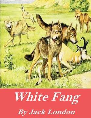 White Fang de Jack London