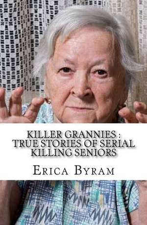 Killer Grannies de Byram, Erica