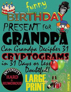 Funny Birthday Present for Grandpa de M. V. Games