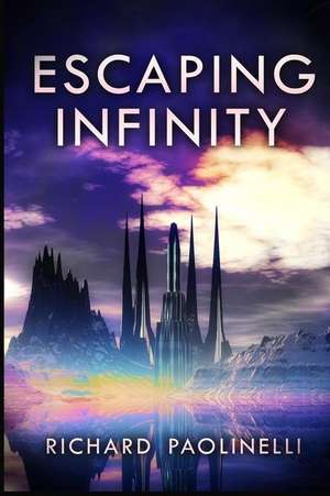 Escaping Infinity de Richard Paolinelli