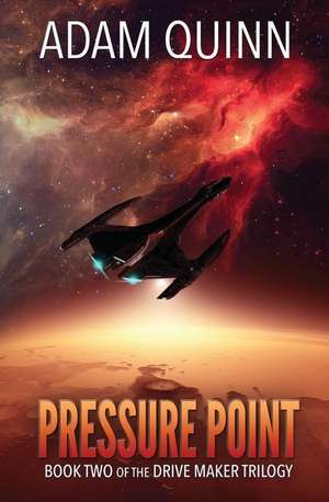 Pressure Point (Book Two of the Drive Maker Trilogy) de Adam Quinn