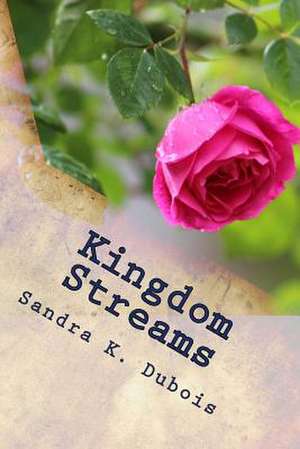 Kingdom Streams de Sandra K. DuBois