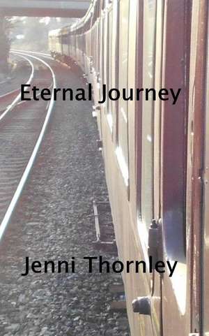 Eternal Journey de Jenni Thornley