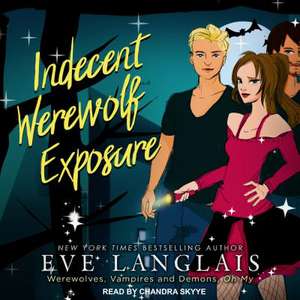 Indecent Werewolf Exposure de Eve Langlais