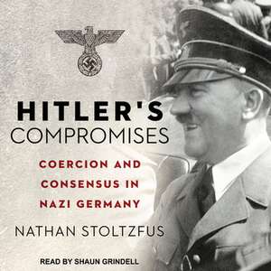 Hitler's Compromises de Nathan Stoltzfus