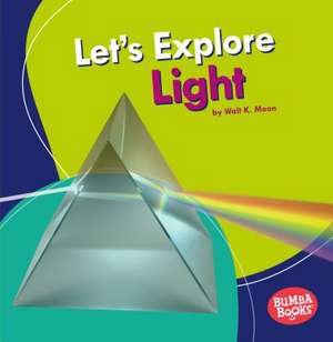 Let's Explore Light de Walt K Moon