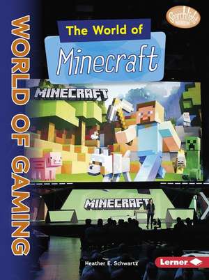 The World of Minecraft de Heather E Schwartz