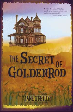 The Secret of Goldenrod de Jane O'Reilly