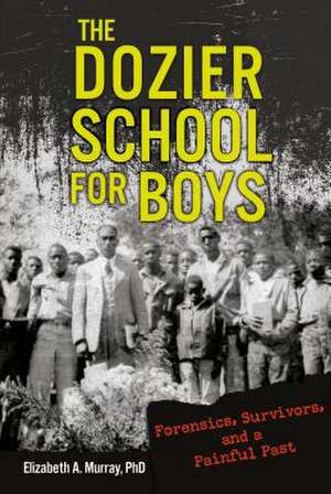 The Dozier School for Boys de Elizabeth A Murray