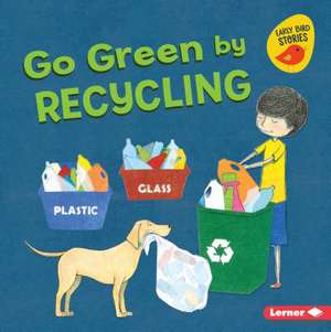 Go Green by Recycling de Lisa Bullard