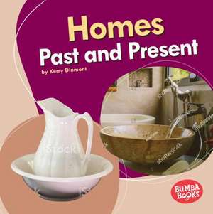 Homes Past and Present de Kerry Dinmont