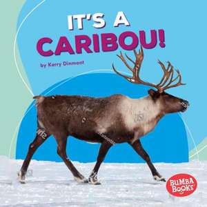 It's a Caribou! de Kerry Dinmont