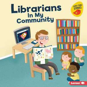 Librarians in My Community de Gina Bellisario