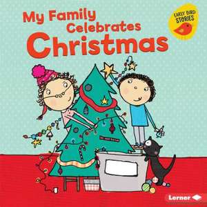 My Family Celebrates Christmas de Lisa Bullard