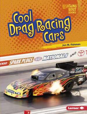 Cool Drag Racing Cars de Jon M. Fishman