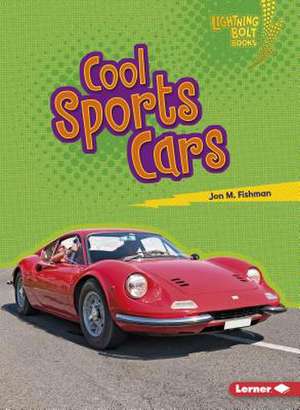 Cool Sports Cars de Jon M. Fishman