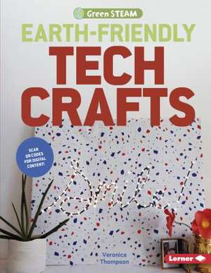 Earth-Friendly Tech Crafts de Veronica Thompson