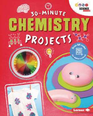 30-Minute Chemistry Projects de Anna Leigh