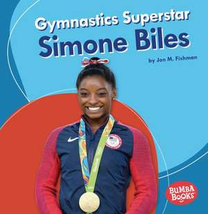 Gymnastics Superstar Simone Biles de Jon M Fishman