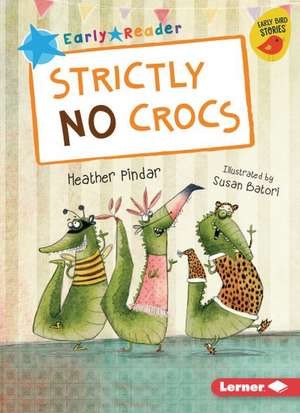 Strictly No Crocs de Heather Pindar