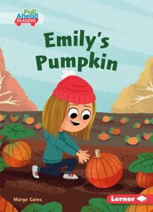 Emily's Pumpkin de Margo Gates