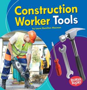 Construction Worker Tools de Laura Hamilton Waxman