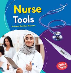 Nurse Tools de Laura Hamilton Waxman