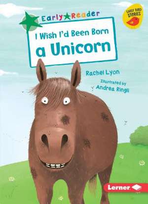 I Wish I'd Been Born a Unicorn de Rachel Lyon