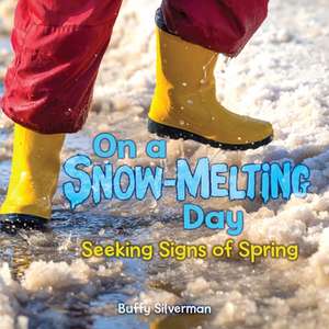 On a Snow-Melting Day de Buffy Silverman