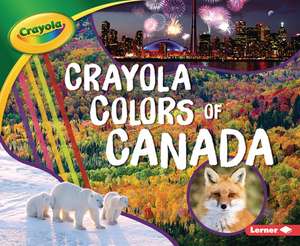 Crayola (R) Colors of Canada de Mari C. Schuh