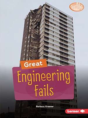 Great Engineering Fails de Barbara Krasner
