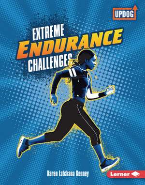 Extreme Endurance Challenges de Karen Kenney