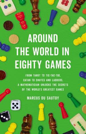 Around the World in Eighty Games de Marcus Du Sautoy