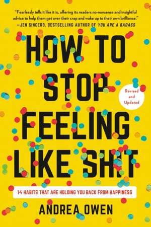 How to Stop Feeling Like Sh*t de Andrea Owen