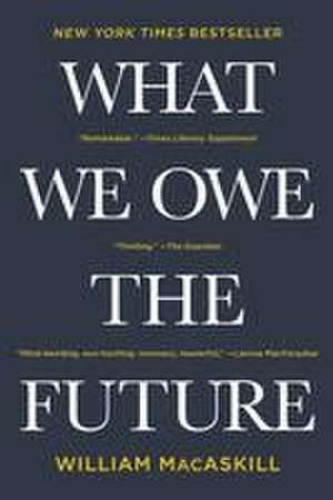 What We Owe the Future de William Macaskill