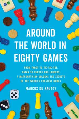 Around the World in Eighty Games de Marcus Du Sautoy