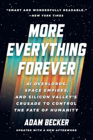 More Everything Forever de Adam Becker