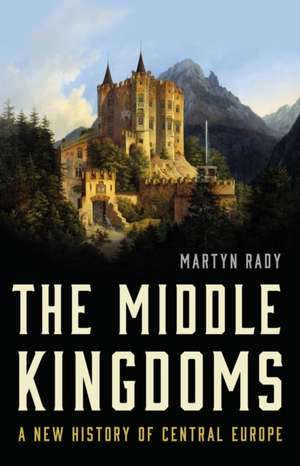 The Middle Kingdoms de Martyn Rady