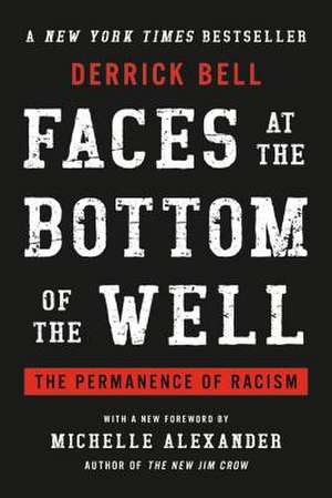 Faces at the Bottom of the Well: The Permanence of Racism de Derrick Bell