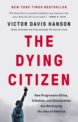 The Dying Citizen de Victor Davis Hanson