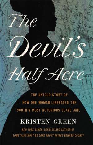 The Devil's Half Acre de Kristen Green